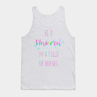 Be a unicorn in a field of horses watercolor quote Tank Top